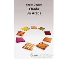 Orada, Bir Arada - Engin Geçtan - Metis Yayınları