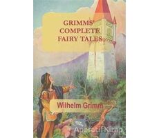 Grimms Complete Fairy Tales - Wilhelm Grimm - Gece Kitaplığı