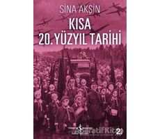 Kısa 20. Yüzyıl Tarihi - Sina Akşin - İş Bankası Kültür Yayınları