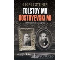 Tolstoy Mu Dostoyevski Mi - George Steiner - İş Bankası Kültür Yayınları