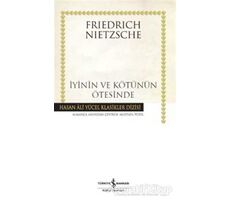 İyinin ve Kötünün Ötesinde - Friedrich Wilhelm Nietzsche - İş Bankası Kültür Yayınları