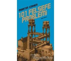 101 Felsefe Problemi - Martin Cohen - İş Bankası Kültür Yayınları