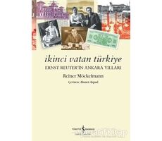 İkinci Vatan Türkiye - Reiner Möckelmann - İş Bankası Kültür Yayınları