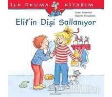 Elif’in Dişi Sallanıyor - Liane Schneider - İş Bankası Kültür Yayınları