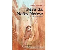 Pera’da Nefes Nefese - Ayfer Gürdal Ünal - İş Bankası Kültür Yayınları