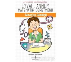 Eyvah, Annem Matematik Öğretmeni - Aysen Eser Oğuz Saraçoğlu - İş Bankası Kültür Yayınları