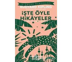 İşte Öyle Hikayeler (Kısaltılmış Metin) - Joseph Rudyard Kipling - İş Bankası Kültür Yayınları