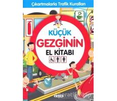 Küçük Gezginin El Kitabı - Çıkartmalarla Trafik Kuralları - Kolektif - Çiçek Yayıncılık