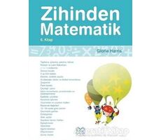 Zihinden Matematik 6. Kitap - Gloria Harris - 1001 Çiçek Kitaplar