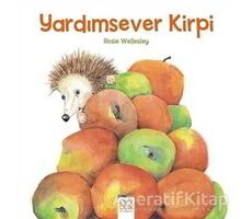 Yardımsever Kirpi - Rosie Wellesley - 1001 Çiçek Kitaplar