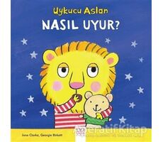 Uykucu Aslan Nasıl Uyur? - Georgie Birkett - 1001 Çiçek Kitaplar