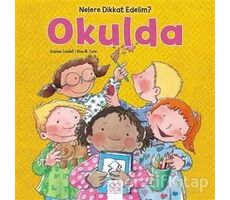 Nelere dikkat Edelim? - Okulda - Arianna Candell - 1001 Çiçek Kitaplar