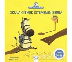 Okula Gitmek İstemeyen Zebra - Christine Beigel - 1001 Çiçek Kitaplar