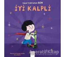 Süper Kahraman Ben - İyi Kalpli - Romain Sardou - 1001 Çiçek Kitaplar