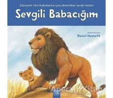 Sevgili Babacığım - Daniel Howarth - 1001 Çiçek Kitaplar