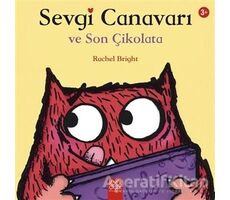 Sevgi Canavarı ve Son Çikolata - Rachel Bright - 1001 Çiçek Kitaplar