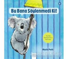 Bu Bana Söylenmedi Ki! - Mark Pett - 1001 Çiçek Kitaplar