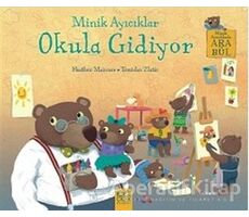 Minik Ayıcıklar Okula Gidiyor - Heather Maisner - 1001 Çiçek Kitaplar