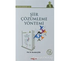 Şiir Çözümleme Yöntemi - Bütün Eserleri 21 - Nurullah Çetin - Akçağ Yayınları