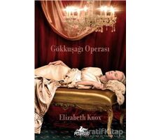 Rüya Avcısı 1: Gökkkuşağı Operası - Elizabeth Knox - Pegasus Yayınları