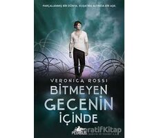 Bitmeyen Gecenin İçinde - Veronica Rossi - Pegasus Yayınları