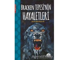 Bracken Tepesinin Hayaletleri - Anne Mackintosh - Martı Yayınları
