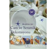 Meraklıları İçin Cam ve Seramik Dekorasyonu - Mary Fellows - İş Bankası Kültür Yayınları