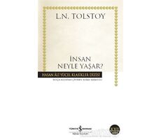 İnsan Neyle Yaşar? - Lev Nikolayeviç Tolstoy - İş Bankası Kültür Yayınları