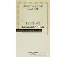 Evlenme - Kumarbazlar - Nikolay Vasilyeviç Gogol - İş Bankası Kültür Yayınları