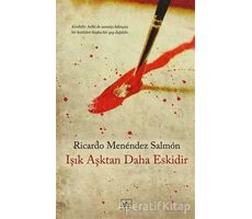 Işık Aşktan Daha Eskidir - Ricardo Menendez Salmon - İthaki Yayınları