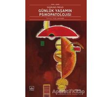 Günlük Yaşamın Psikopatolojisi - Sigmund Freud - İthaki Yayınları