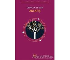 Anlatış - Ursula K. Le Guin - İthaki Yayınları