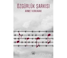 Özgürlük Şarkısı - Ahmet Kırkavak - İthaki Yayınları
