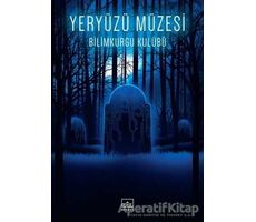 Yeryüzü Müzesi - Bilimkurgu Kulübü - İthaki Yayınları