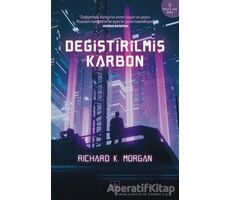 Değiştirilmiş Karbon - Richard K. Morgan - İthaki Yayınları