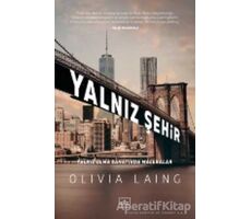 Yalnız Şehir - Olivia Laing - İthaki Yayınları