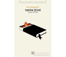 Yakma Zevki: Fahrenheit 451 Öyküleri - Ray Bradbury - İthaki Yayınları