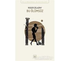 Bu Ölümsüz - Roger Zelazny - İthaki Yayınları