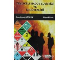 Tehlikeli Madde Lojistiği ve İş Güvenliği - Murat Erdal - Beta Yayınevi