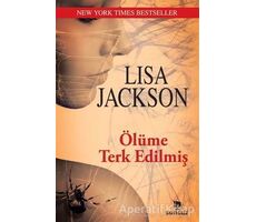 Ölüme Terk Edilmiş - Lisa Jackson - Sonsuz Kitap Yayınları