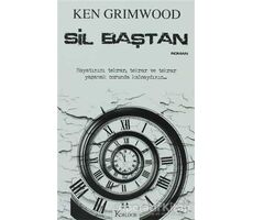 Sil Baştan - Ken Grimwood - Koridor Yayıncılık