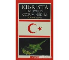 Kıbrıs’ta En Uygun Çözüm Nedir? - Yusuf Gedikli - Bilgeoğuz Yayınları