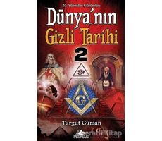 Dünyanın Gizli Tarihi 2 - Turgut Gürsan - Pegasus Yayınları