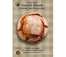 Gerçek Ekmek ve Ekmekle İlgili Tüm Gerçekler - Emine Şahin - Hayykitap