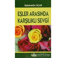 Eşler Arasında Karşılıklı Sevgi - Sabahattin Uçar - Ravza Yayınları