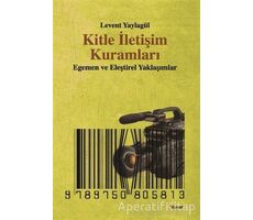 Kitle İletişim Kuramları - Levent Yaylagül - Dipnot Yayınları