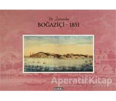 Bir Zamanlar Boğaziçi - 1851 - Osman Doğan - Çamlıca Basım Yayın