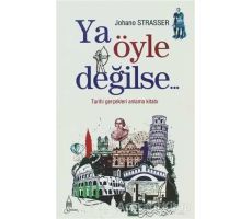 Ya Öyle Değilse - Johano Strasser - Galata Yayıncılık