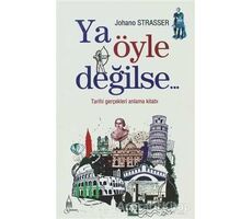 Ya Öyle Değilse - Johano Strasser - Galata Yayıncılık
