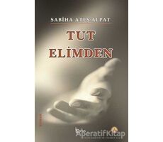 Tut Elimden - Sabiha Ateş Alpat - Beka Yayınları